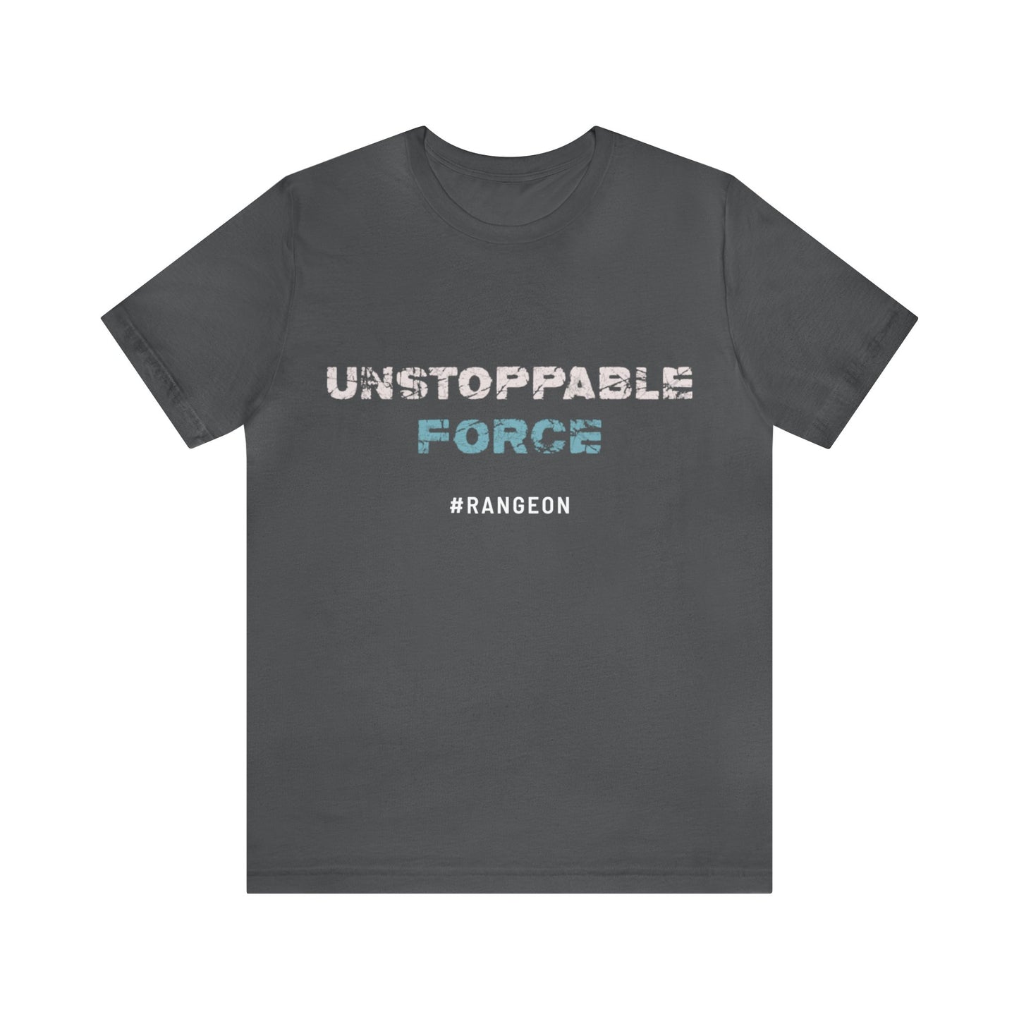 Unstoppable Force Short Sleeve Tee